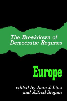 Image for The Breakdown of Democratic Regimes: Europe The Breakdown of Democratic Regimes: Europe