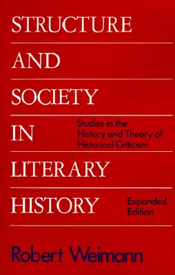 Structure and Society in Literary History: Studies in the History and Theory of Literary Criticism
