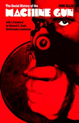The Social History of the Machine Gun