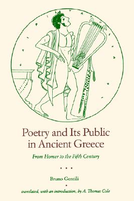 POETRY AND ITS PUBLIC IN ANCIENT GREECE From Homer to the Fifth Century