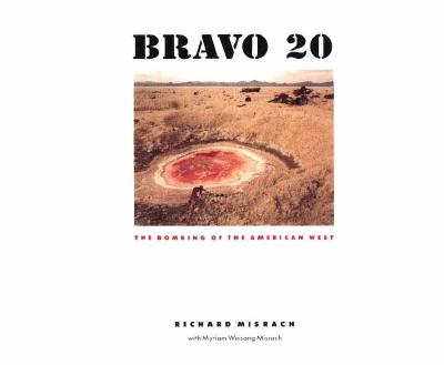 Bravo 20: The Bombing of the American West (Creating the North American Landscape)