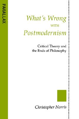 Image for What's Wrong with Postmodernism?: Critical Theory and the Ends of Philosophy (Parallax: Re-visions of Culture and Society)