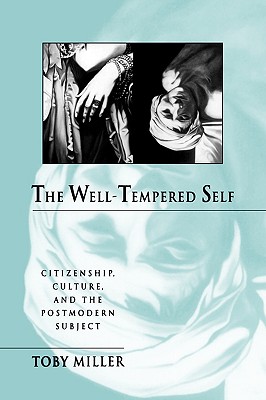 The Well-Tempered Self: Citizenship, Culture, and the Postmodern Subject (Parallax: Re-visions of Culture and Society)