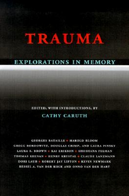 Trauma: Explorations in Memory