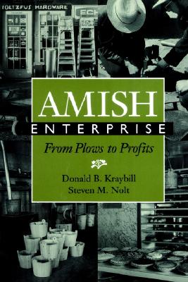 Amish Enterprise: From Plows to Profits (Center Books in Anabaptist Studies)
