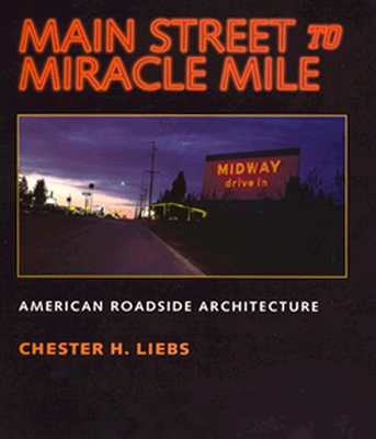 Main Street to Miracle Mile: American Roadside Architecture