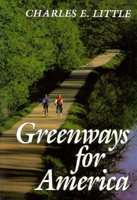 Greenways for America (Creating the North American Landscape)