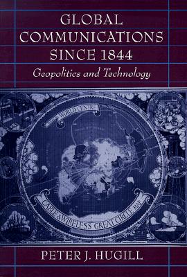 Global Communications since 1844: Geopolitics and Technology