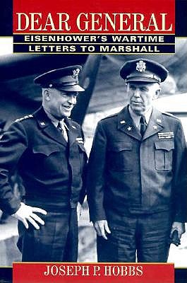 Dear General: Eisenhowers Wartime Letters to Marshall.