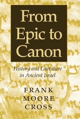 Image for From Epic to Canon: History and Literature in Ancient Israel