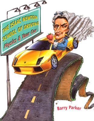 The Isaac Newton School of Driving: Physics and Your Car