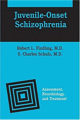 Image for Juvenile-Onset Schizophrenia: Assessment, Neurobiology, and Treatment