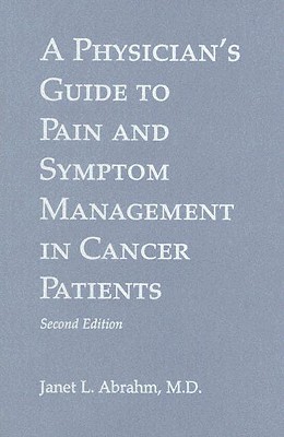 Physician's Guide to Pain and Symptom Management in Cancer Patients