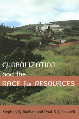 Globalization and the Race for Resources (Themes in Global Social Change)