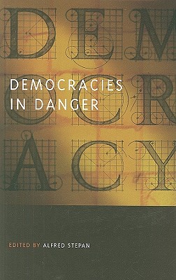 Democracies in Danger (Democratic Transition and Consolidation)