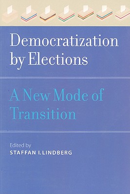 Democratization by Elections: A New Mode of Transition