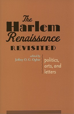 The Harlem Renaissance Revisited: Politics, Arts, and Letters