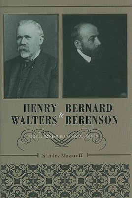 Image for Henry Walters and Bernard Berenson: Collector and Connoisseur