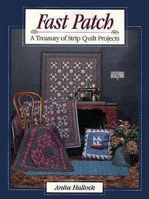 Fast Patch: A Treasury of Strip-Quilt Projects (Contemporary quilting)