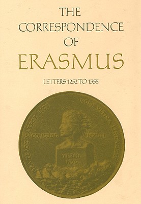 The Correspondence of Erasmus: Letters 1252 to 1355, Volume 9 (Collected Works of Erasmus)