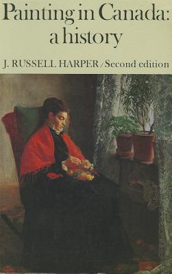 Painting in Canada: A History (Canadian University Paperbooks; 198)