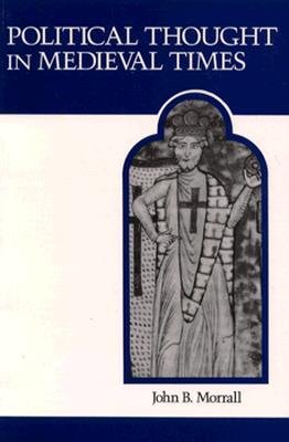 Political Thought in Medieval Times (MART: The Medieval Academy Reprints for Teaching)