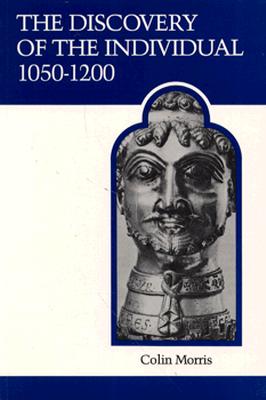 The Discovery of the Individual 1050-1200 (MART: The Medieval Academy Reprints for Teaching)