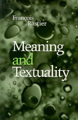 Meaning and Textuality (Toronto Studies in Semiotics)