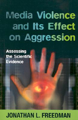 Media Violence and its Effect on Aggression: Assessing the Scientific Evidence