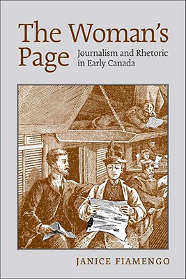 The Woman's Page: Journalism and Rhetoric in Early Canada