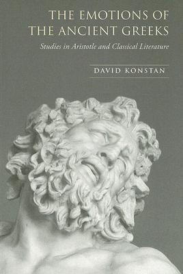 THE EMOTIONS OF THE ANCIENT GREEKS Studies in Aristotle and Classical Literature