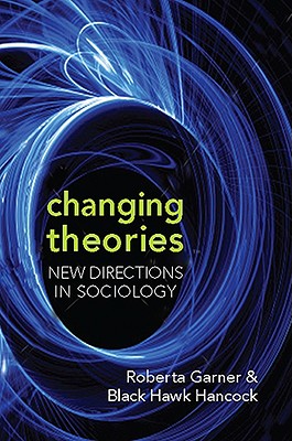 Changing Theories: New Directions in Sociology