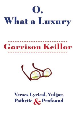 O, What a Luxury: Verses Lyrical, Vulgar, Pathetic & Profound