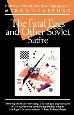 The Fatal Eggs and Other Soviet Satire (Evergreen Book)