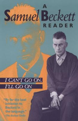 Image for I Can't Go On, I'll Go On: A Samuel Beckett Reader