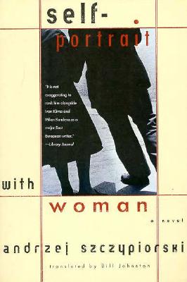 Self-Portrait with Woman: A Novel (Andrze Szczypiorski)
