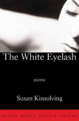The White Eyelash: Poems