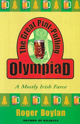 Image for The Great Pint-Pulling Olympiad: A Mostly Irish Farce