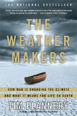 The Weather Makers: How Man Is Changing the Climate and What It Means for Life on Earth