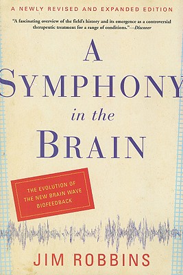 Symphony in the Brain: The Evolution of the New Brain Wave Biofeedback