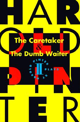 The Caretaker and the Dumb Waiter (Pinter, Harold)