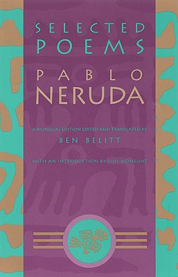 Selected Poems: Pablo Neruda (English and Spanish Edition)
