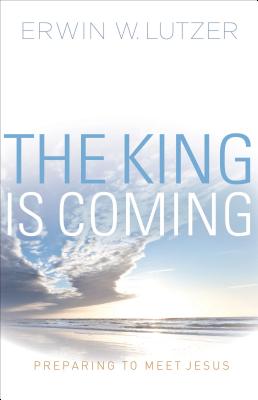 The King is Coming: Preparing to Meet Jesus