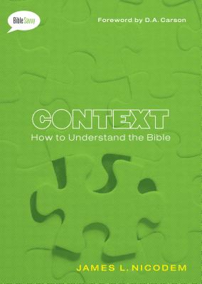Context: How to Understand the Bible (Bible Savvy Series)
