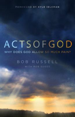 Image for Acts of God: Why Does God Allow So Much Pain Acts of God: Why Does God Allow So Much Pain