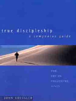 Image for True Discipleship Companion Guide: The Art of Following Jesus True Discipleship Companion Guide: The Art of Following Jesus