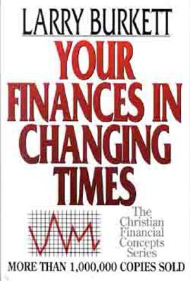 Image for Your Finances In Changing Times (Christian Financial Concepts Series)