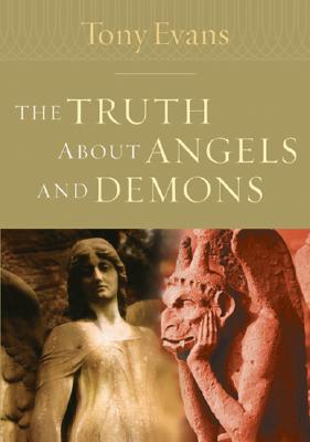 The Truth About Angels and Demons (Kingdom Agenda Series)