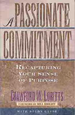 A Passionate Commitment: Recapturing Your Sense of Purpose