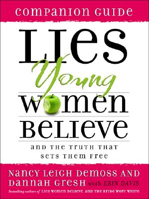 Lies Young Women Believe Companion Guide: And the Truth that Sets Them Free